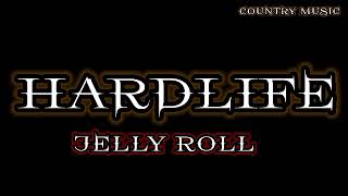 Jelly Roll - "Hardlife"