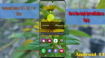 How to Show Google Sport notifications as Pop-Up in Samsung Galaxy S21, S21Plus, or S21 Ultra