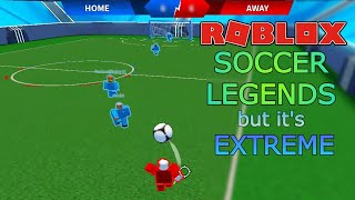 Roblox Soccer Legends But Its Extreme Soccer Legends Intense Match