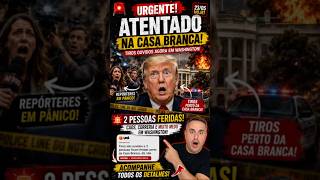 🚨ATENTADO NA CASA BRANCA DEIXA ESTADO UNIDOS EM ALERTA TOTAL! 😱