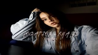 Location - Khalid (cover)