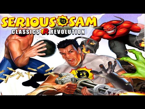 Serious Sam Classics Revolution? Прохождения культового шутера