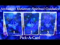 💫Pick-A-Card💫 Archangel Metatron Guidance For Your Spiritual Journey