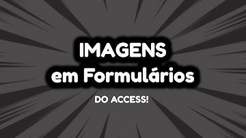 Trabalhe de forma eficaz com Imagens no Access