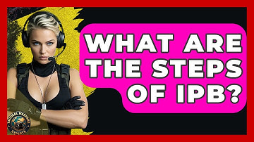 What Are The Steps Of IPB? - Tactical Warfare Experts
