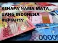 Kenapa nama uang indonesia rupiah  kenapa tidak dolarpeso atau euro