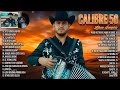 Calibre 50 - Puras Canciones Perronas 2026 | Lo Mejor de Calibre 50 Mix