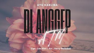 Di Anggep ATM - Ayu Karlina | Lirik New Single Tarling 2026