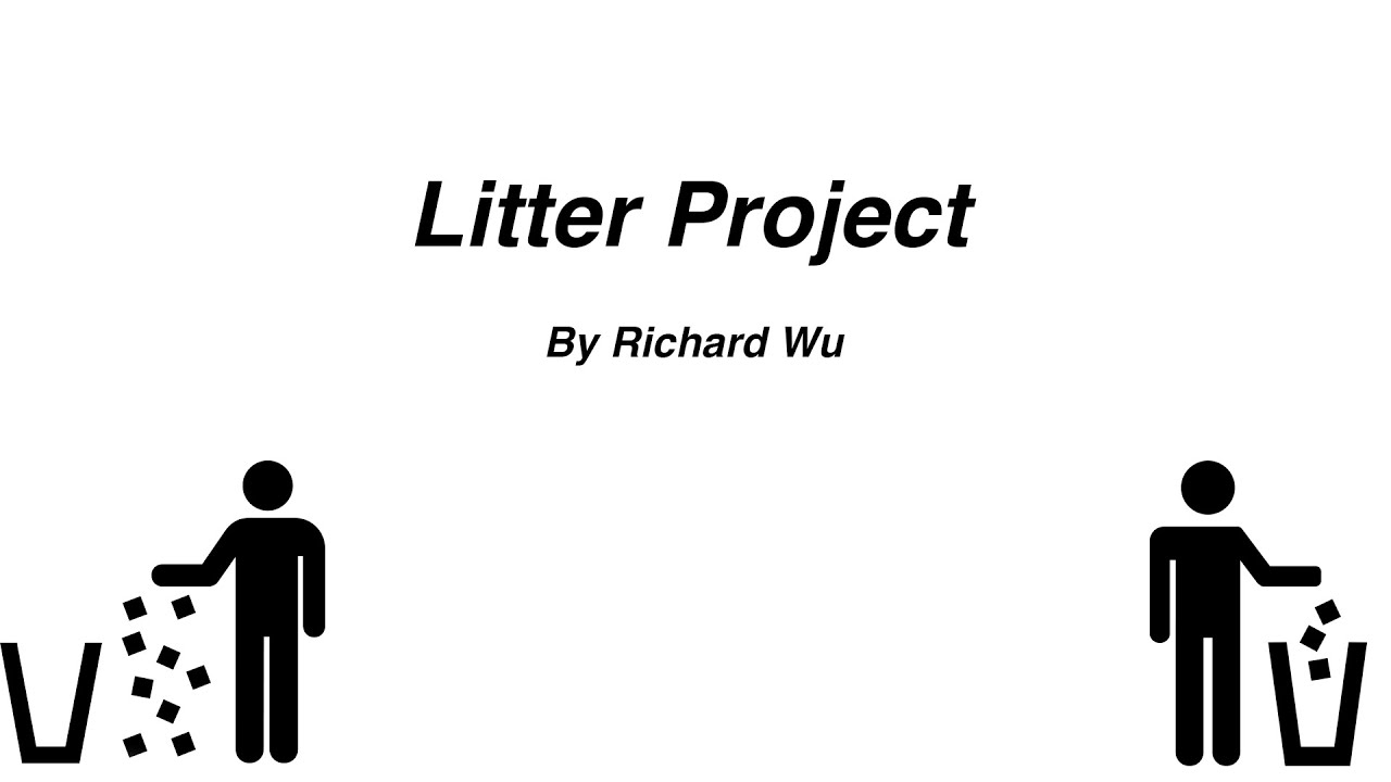 Richard Wu (Chem119 Sec409) Litter Project