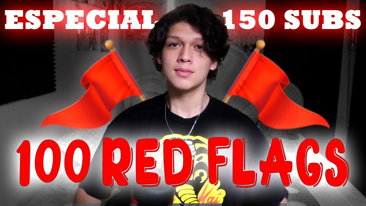 100 RED FLAGS DE LOS HOMBRES ESPECIAL 150 SUBS PDRITOX YouTube