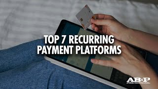 Top 7 Recurring Payment Platforms