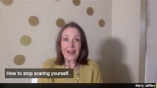 How to stop scaring yourself
