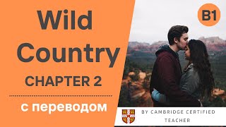 WILD COUNTRY Ч.2 аудиокнига на английском с переводом (ур. B1)