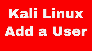 Adding New Users to Kali Linux Is Really Easy