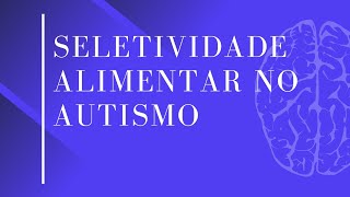 Dia De Curso Seletividade Alimentar