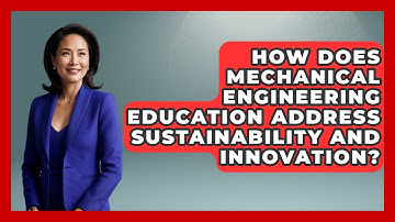 How Does Mechanical Engineering Education Address Sustainability and Innovation?