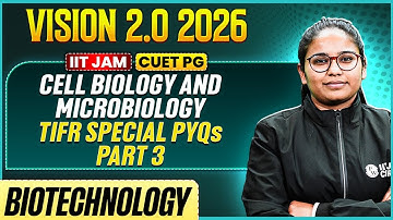 IIT JAM/CUET PG 2026 | Cell Biology & Microbiology - TIFR Special PYQs 3 | IIT JAM Biotechnology |PW