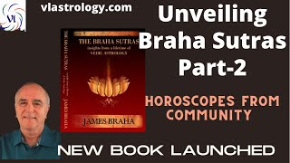 In Conversation with James Braha-Analysis Of 2 Horoscopes With the Braha Sutras : VL Astrology