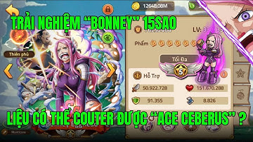 HUYỀN THOẠI HẢI TẶC - BONNEY 15SAO CÔNG - TỐC...VÀ SỰ LỢI HẠI KẾT HỢP TEAM DAME QUÁ ẢO LUÔN AE ƠI..
