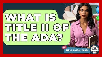 What Is Title II Of The ADA? - Special Education Learning