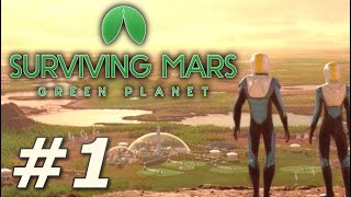 Surviving Mars: Green Planet  The First Martians! (Part 1)