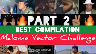 Malome Vector Challenge | Best Compilation Part 2 | Best Verses | Ka Pina ke Sile