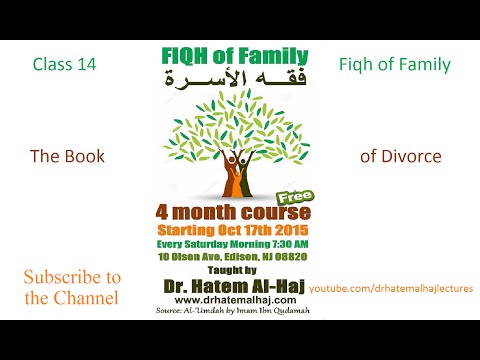 Dr. Hatem al Haj || Fiqh of Family || Class 14 - The Book of Divorce