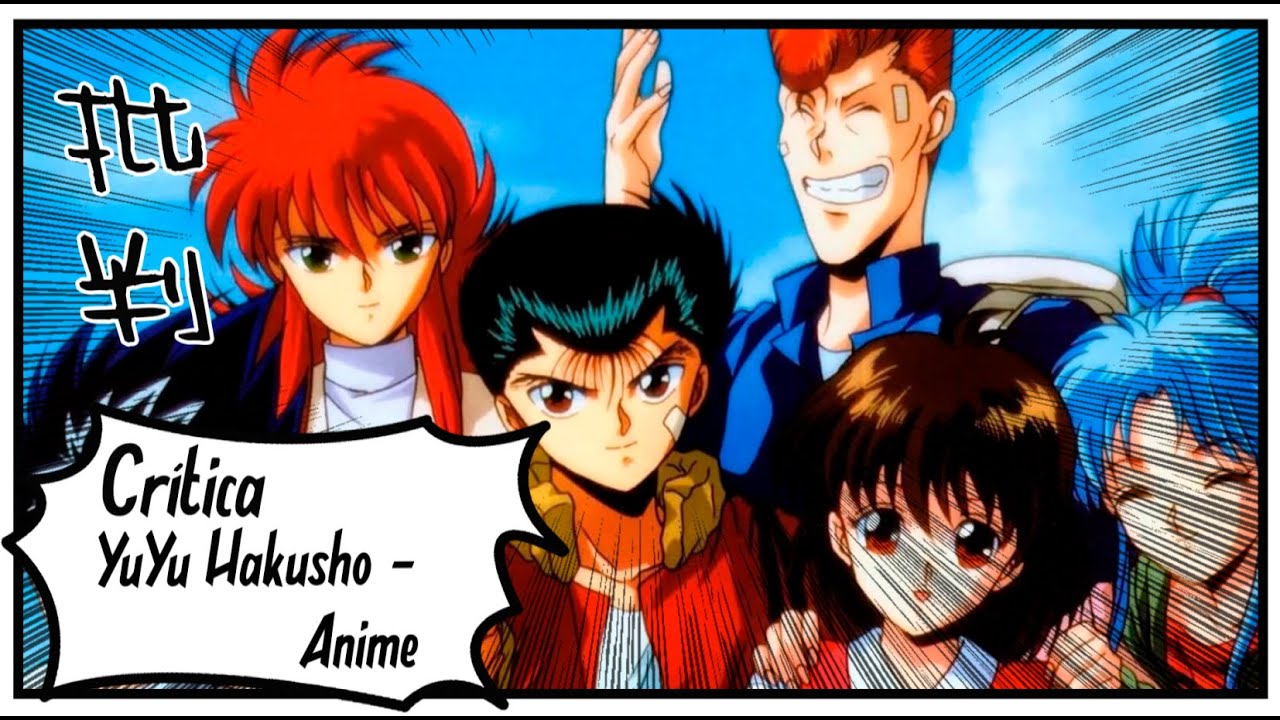 YU YU HAKUSHO  AINDA VALE A PENA VER O ANIME? ft. André