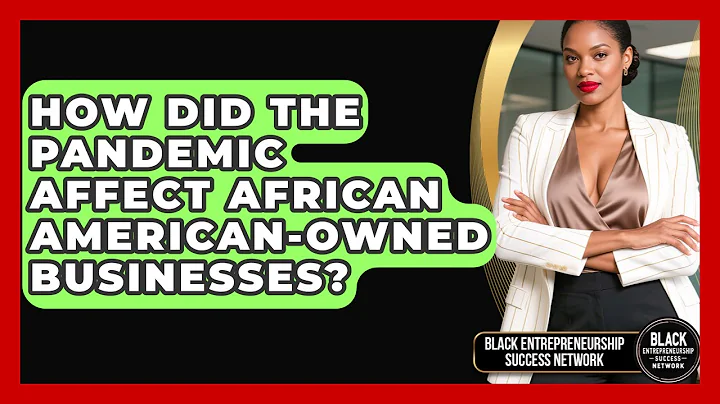 How Did the Pandemic Affect African American-Owned Businesses?