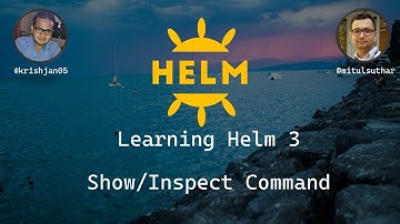 Learning Helm 3 - Show Command