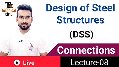 Design Of Steel Structures | Connections | Lec08
