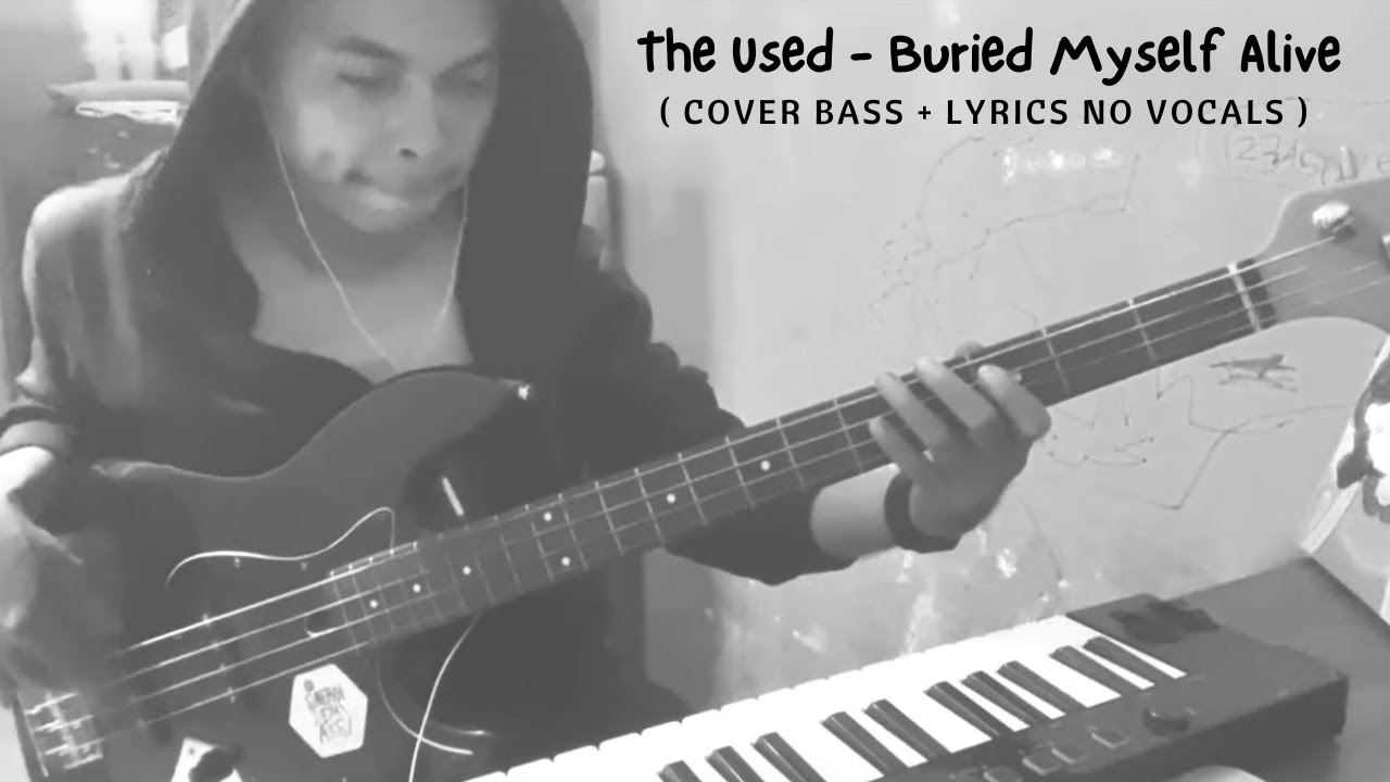 The Used Buried Myself Alive ( Cover Bass + Lyrics No Vocals ) YouTube