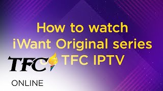 How to access iWant Original series on TFC IPTV image