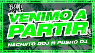 VENIMO A PARTIR - Nachiito DDJ, Pusho DJ (Flow Remix 2020)
