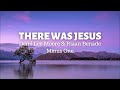 There Was Jesus | Demi Lee Moore & Riaan Benade | Minus One