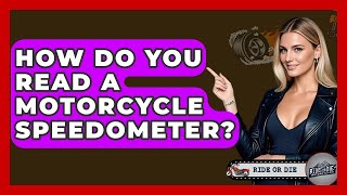 How Do You Read A Motorcycle Speedometer? - Ride or Die Motorcycles
