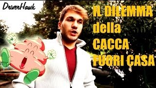 Il dilemma della CACCA fuori casa?! - Tutorial Comportamentale #5 (DriverHawk)