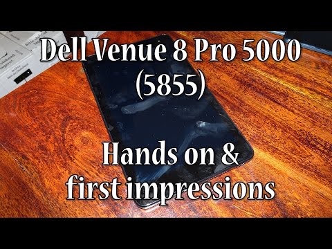 Dell Venue 8 Pro 5855 - Hands on &amp; first impressions