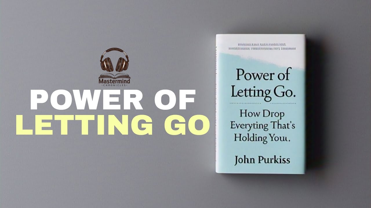 Power Of Letting Go | MasterMind Chronicles | John Purkiss - YouTube