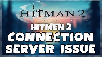 How to FIX Hitmen 2 Connection / Server Error Issue (2023)