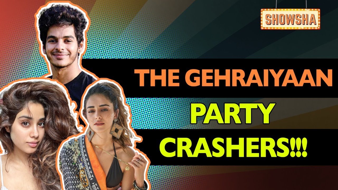 Gehraiyaan's Deepika, Siddhant, Ananya Party Together | Ishaan, Janhvi And Sara Join Them - SHOWSHA