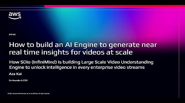 AWS re:Invent 2025-How to build an AI Engine to generate near real time insights for videos at scale