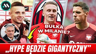 AC MILAN CHCE BUŁKĘ! SZYMAŃSKI OCZAROWANY MOURINHO. NOWY BEDNAREK