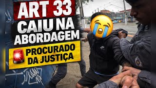 O PROCURADO DO .ART 33 NÃO ESPERAVA ESSA ABORDAGEM