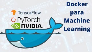 Como usar Docker con tu GPU, Pytorch y Tensorflow || Machine learning