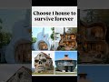 “Choose 1 House To Survive Forever 🏠 Which One Is Yours?” #shorts