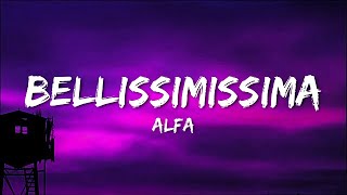 Video thumbnail of "Alfa - Bellissimissima(Testo/ Lyrics)"