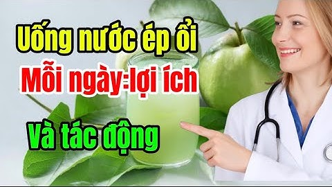 Uống nước ép ổi mỗi ngày: Lợi ích và tác động”@Chuyệnquanhtathôi
