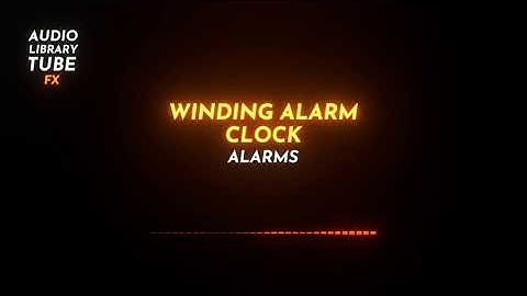 Free Winding Alarm Clock Sound Effect [Alarms]