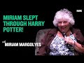 Miriam margolyes slept through the harry potter films